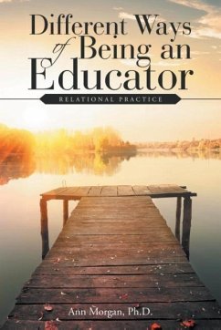 Different Ways of Being an Educator - Morgan, Ann