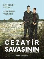 Cezayir Savasinin Resimli Tarihi - Stora, Benjamin; Vassant, Sebastien