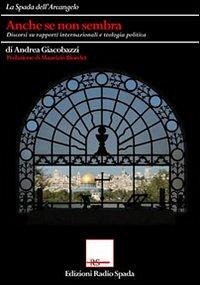 Cover Anche se non sembra. Discorsi su rapporti internazionali e teologia politica