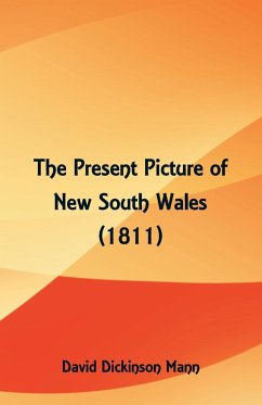 The Present Picture of New South Wales (1811) - Mann, David Dickinson