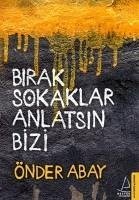 Birak Sokaklar Anlatsin Bizi - Abay, Önder