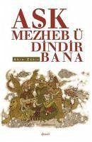 Ask Mezheb-ü Dindir Bana - Zakir, Akin