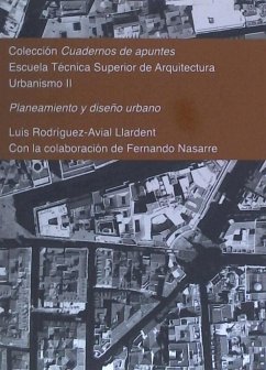 Planeamiento y diseño urbano - Rodríguez Avial, Luis; Pesqueira Calvo, Carlos; Rodríguez-Avial Llardent, Luis