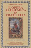 L' opera alchemica in frate Elia