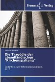 Die Tragödie der abendländischen "Kirchenspaltung"