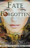 Fate Forgotten (Fate of the Gods, #2) (eBook, ePUB) Fate Forgotten (Fate of the Gods, #2) (eBook, ePUB)