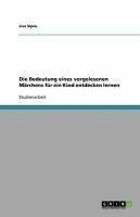 Die Bedeutung eines vorgelesenen Märchens für ein Kind entdecken lernen (eBook, ePUB)