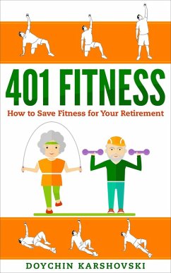 401 Fitness - How to Save Fitness for Your Retirement (eBook, ePUB) - Karshovski, Doychin