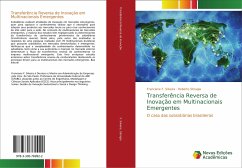 Transferência Reversa de Inovação em Multinacionais Emergentes - Silveira, Franciane F.;Sbragia, Roberto