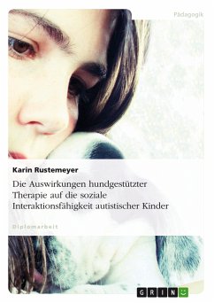 Die Auswirkungen hundgestützter Therapie auf die soziale Interaktionsfähigkeit autistischer Kinder (eBook, ePUB)