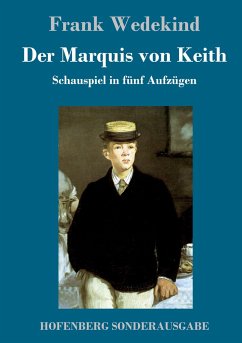 Der Marquis von Keith - Wedekind, Frank