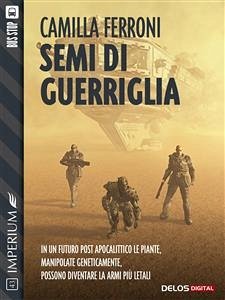 Semi di guerriglia (eBook, ePUB) - Ferroni, Camilla