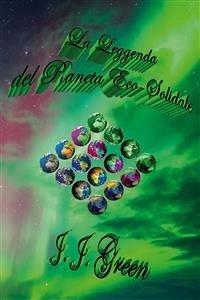 La Leggenda del Pianeta Eco-Solidale (eBook, PDF) - Green, J.J.