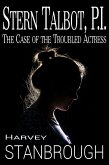 Stern Talbot, PI: The Case of the Troubled Actress (Stern Talbot PI, #1) (eBook, ePUB)