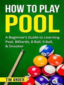 How To Play Pool (eBook, ePUB) - Ander, Tim