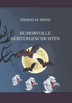 Humorvolle Geistergeschichten - Meine, Thomas M.