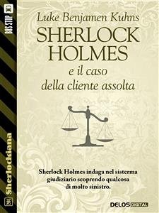 Sherlock Holmes e il caso della cliente assolta (eBook, ePUB) - Benjamen Kuhns, Luke