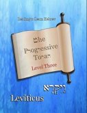The Progressive Torah: Level Three ~ Leviticus (eBook, ePUB)
