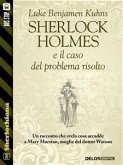 Sherlock Holmes e il caso del problema risolto (eBook, ePUB)