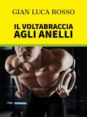 Il Voltabraccia agli anelli (eBook, ePUB)