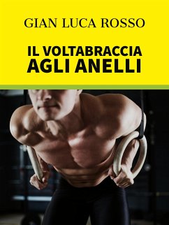 Il Voltabraccia agli anelli (eBook, ePUB) - Luca Rosso, Gian