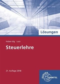 Steuerlehre, Lösungen - Huber-Jilg, Peter;Lutz, Karl