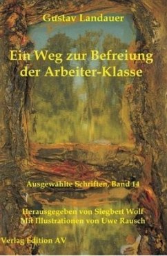 Ein Weg zur Befreiung der Arbeiter-Klasse - Landauer, Gustav