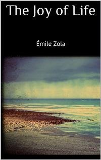 The Joy of Life (eBook, ePUB) - Zola, Émile