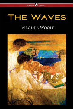 The Waves (Wisehouse Classics Edition) - Woolf, Virginia