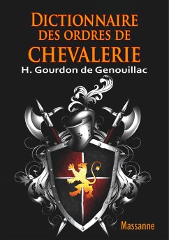 Dictionnaire des Ordres de Chevalerie - Gourdon de Genouillac, H.