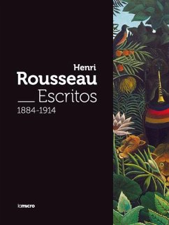 Henri Rousseau : escritos, 1884-1914 - Apollinaire, Guillaume; Rousseau, Henri . . . [et al.