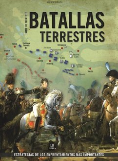 Batallas terrestres : estrategias de los enfrentamientos más importantes - Montoto y de Simón, Jaime de; Editorial, Equipo