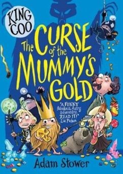 King Coo: The Curse of the Mummy's Gold - Stower, Adam