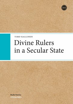 Divine Rulers in a Secular State - Kallinen, Timo