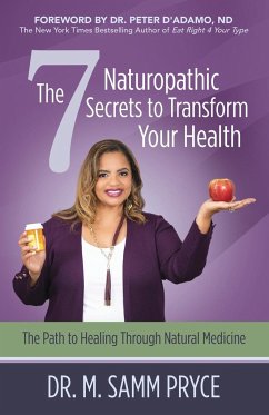 The 7 Naturopathic Secrets to Transform Your Health - Pryce, M. Samm