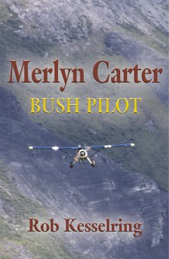 MERLYN CARTER, BUSH PILOT - Kesselring, Rob