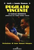 Pugilato vincente. Il manuale definitivo. Approvato dal World Boxing Council Pugilato vincente. Il manuale definitivo. Approvato dal World Boxing Council
