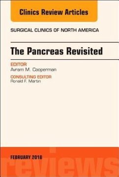 The Pancreas Revisited, an Issue of Surgical Clinics - Cooperman, Avram M.
