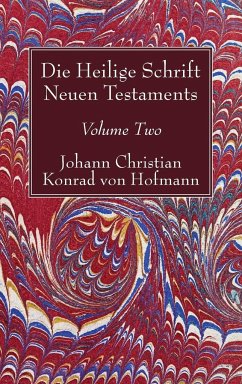 Die Heilige Schrift Neuen Testaments, Volume Two - Hofmann, Johann Christian Konrad von