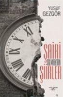 Sairi Olmayan Siirler - Gezgör, Yusuf Sairi Olmayan Siirler - Gezgör, Yusuf