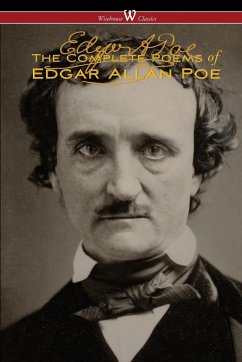 The Complete Poems of Edgar Allan Poe (The Authoritative Edition - Wisehouse Classics)