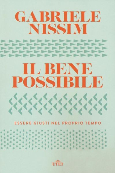 Il bene possibile. Essere giusti nel proprio tempo Il bene possibile. Essere giusti nel proprio tempo