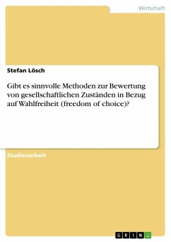 Gibt es sinnvolle Methoden zur Bewertung von gesellschaftlichen Zuständen in Bezug auf Wahlfreiheit (freedom of choice)? (eBook, ePUB)