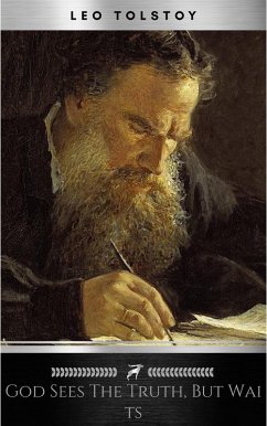 God Sees the Truth, But Waits (eBook, ePUB) - Tolstoy, Leo
