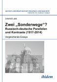 Zwei &quote;Sonderwege&quote;? Russisch-deutsche Parallelen und Kontraste (1917-2014) (eBook, PDF)