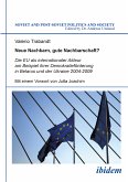 Neue Nachbarn, gute Nachbarschaft? Die EU als internationaler Akteur am Beispiel ihrer Demokratieförderung in Belarus und der Ukraine 2004-2009 (eBook, PDF)