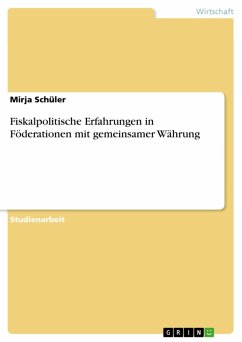 Fiskalpolitische Erfahrungen in Föderationen mit gemeinsamer Währung (eBook, ePUB) Fiskalpolitische Erfahrungen in Föderationen mit gemeinsamer Währung (eBook, ePUB)