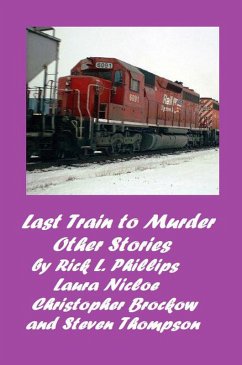 Last Train to Murder and Other Stories (The Joshua Adams Mysteries) (eBook, ePUB) - Phillips, Rick L.; Nicole, Laura; Thompson, Steven; Brockow, Christopher