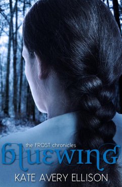 Bluewing (The Frost Chronicles, #4) (eBook, ePUB) - Ellison, Kate Avery