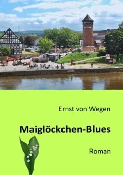 Maiglöckchen-Blues - Wegen, Ernst von